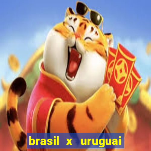 brasil x uruguai ao vivo multicanais